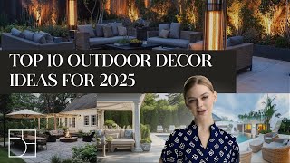 Top 10 Must-See Outdoor Decor Ideas for 2025 | Latest Patio Design Trends