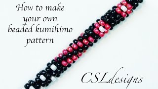 How to make your own beaded kumihimo pattern