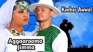 Aggaaroo mo Jimma_Keebar awwal_New Ethiophian Oromo Jimma culture 2024