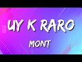 ◤ Mont - Uy K Raro (Letra)꧂