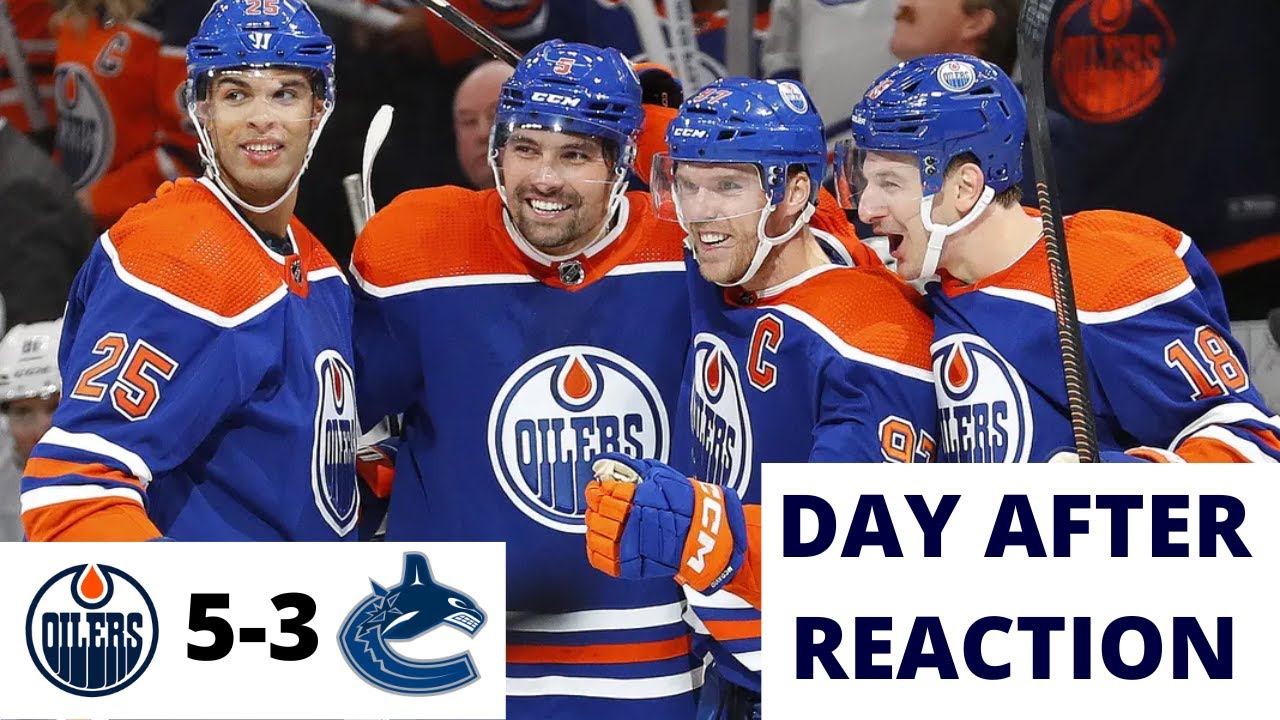 Edmonton Oilers Vs. Vancouver Canucks | The Day After Reaction 1.0 ...