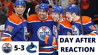 Edmonton Oilers Vs. Vancouver Canucks | The Day After Reaction 1.0