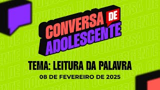 08/02/2025 - [CONVERSA DE ADOLESCENTE] - Igreja Cristã Maranata - 09H - Tema: \