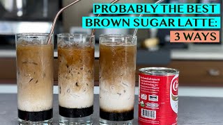 BEST EVER BROWN SUGAR LATTE: 3 WAYS - INSTANT COFFEE, HOT OR COLD BREW & ESPRESSO