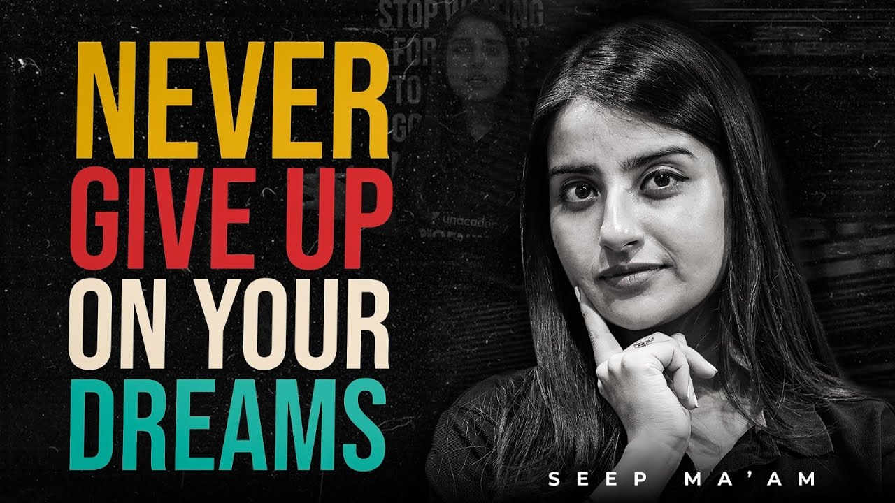 Never Give Up Your Dreams Seeppahuja Motivation Youtube
