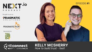 Kelly McSherry: How to build trust – fast! - NEXT.io Podcast