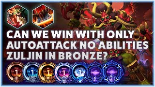 Zuljin Guillotine - CAN WE WIN WITH ONLY AUTOATTACK NO ABILITIES ZULJIN IN BRONZE?! - B2GM Season 3