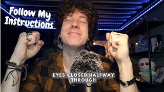 My Return To ASMR: Follow My Instructions (eyes closed halfway through)