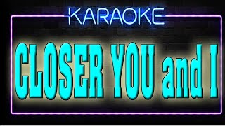 CLOSER YOU & I(karaoke)