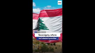 Sovereignty, reform are Lebanon’s priorities