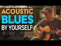 Acoustic Blues Guitar That You Can Play By Yourself - No Jam Track Needed - Guitar Lesson - Ep569