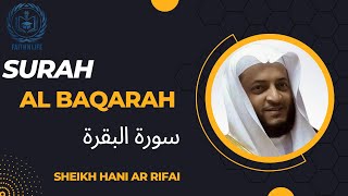 Surah Al-Baqarah Full With Arabic  | Syaikh Hani Ar-Rifai | Surah Baqarah | سورة البقره |Surah -02