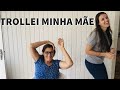 MINHA MÃE CAIU NA PEGADINHA