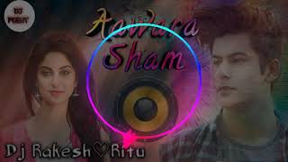 बहुत प्यारा song !! Awara Shaam Hai || Mix By Dj RakeshRitu
