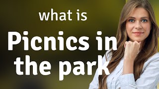 Picnics in the Park: A Delightful Outdoor Experience