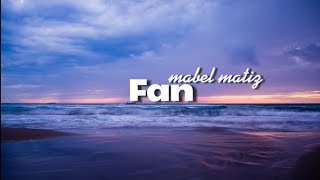 Mabel matiz-fan (speed up-lyrics)