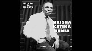 Nyimbo za Wokovu: MAISHA KATIKA DUNIA, by Thomason Balingene M.