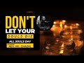 Don't Let Your Souls Die - Père Chazal, Sermon for All Souls