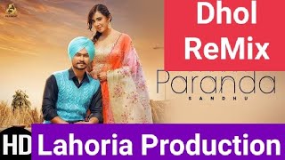 Paranda Himmat Sandhu Dhol Remix by Lahoria Production || Paranda Himmat Sandhu Dhol Remix ft.lahori