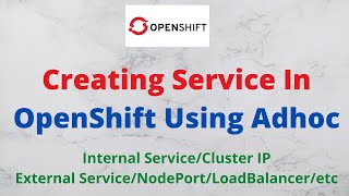 How To Create service on OpenShift Container Platform - Lesson 5