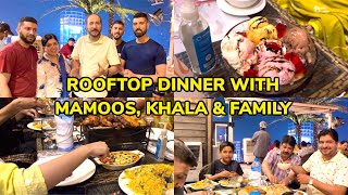 ROOFTOP DINNER WITH MAMOOS, KHALA \u0026 FAMILY | MONAL RESTAURANT 🇵🇰❤️