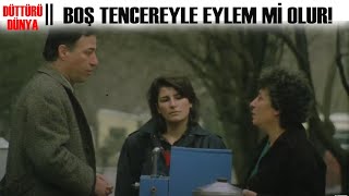 Düttürü Dünya Türk Filmi | Boş Tencere İle Eylem mi Olur!