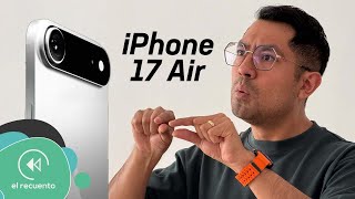 iPhone 17 Air: NUEVO RENDER FILTRADO revela su diseño ESPECTACULAR | El Recuento