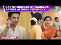 Mangal Lakshmi UPDATE: Lipika's roka ceremony: Kartik REACTS to Mangal’s arrest with urgent steps