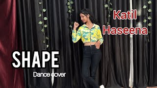 Shape song | Kaka | Dance Cover | Katil Haseena Bhake Paseena | Dance Video