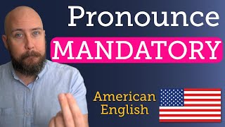 How to say MANDATORY in American English