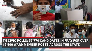 TN civic polls: 57,770 candidates in fray for over 12,500 ward member posts across the state