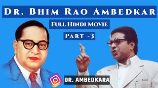Dr Babasaheb Ambedkar Full Hd Movie In Hindi • 14 April • Baba Sahab • Part -3 • Amandeep Talnia ✍️