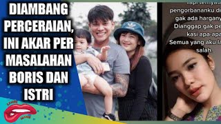 INILAH AKAR PERMASALAHAN BORIS BOKIR DENGAN ISTRI