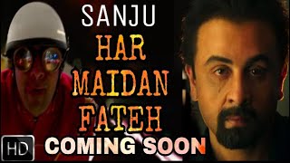 Sanju , Har Maidan Fateh Song ,Coming Soon ,Ranbir Kapoor, Sonam Kapoor, Rajkumar Hirani ,RHF