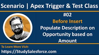 02 Trigger & Test Class Scenario | Before Insert | Populate Desc based on Amount val on Opportunity