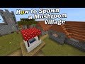 How to Spawn a Mushroom Village | Minecraft PE