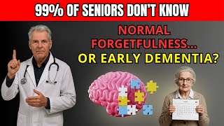 Forgetfulness or Dementia? The 7 Warning Signs Doctors Don't Want You to Miss After 60