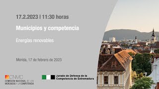 Jornada CNMC - Jurado de DC de Extremadura | Municipios y Competencia. Energías renovables