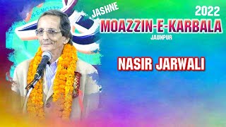 Nasir Jarwali sb | Jashn-e-Moazzin-e-karbala | 2022 | JAUNPUR