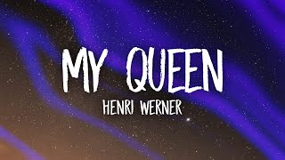 Henri Werner - My Queen (Lyrics)