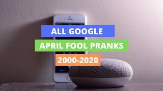 Every Google April Fools Prank Ever (2000-2020)