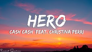 Cash Cash - Hero (Lyrics) feat. Christina Perri - [1HOUR]