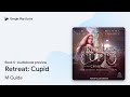 Retreat: Cupid Book 5 by M Guida · Audiobook preview