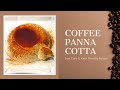 Keto Coffee Panna Cotta | Low Carb Easy Recipe