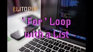 Elitopia - 'For' loop with a List in Python - 2 minute coding ep24