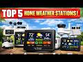 Best Home Weather Stations 2026 | Top 5 Smart & Wireless Picks