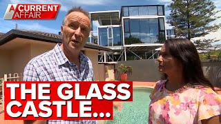 Tempers flare over property built almost entirely of glass | A Current Affair