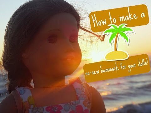 DIY | How to make a no-sew hammock for your American Girl doll! DIY | How to make a no-sew hammock for your American Girl doll!