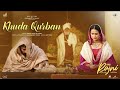 Khuda Qurban (Official Video) Roopi Gill | Yograj Singh | Rahat Fateh Ali Khan | New Punjabi Songs