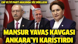 Mansur Yavaş kavgası Ankara'yı salladı! CHP ve İYİ Parti arasında sözlü münakaşa!